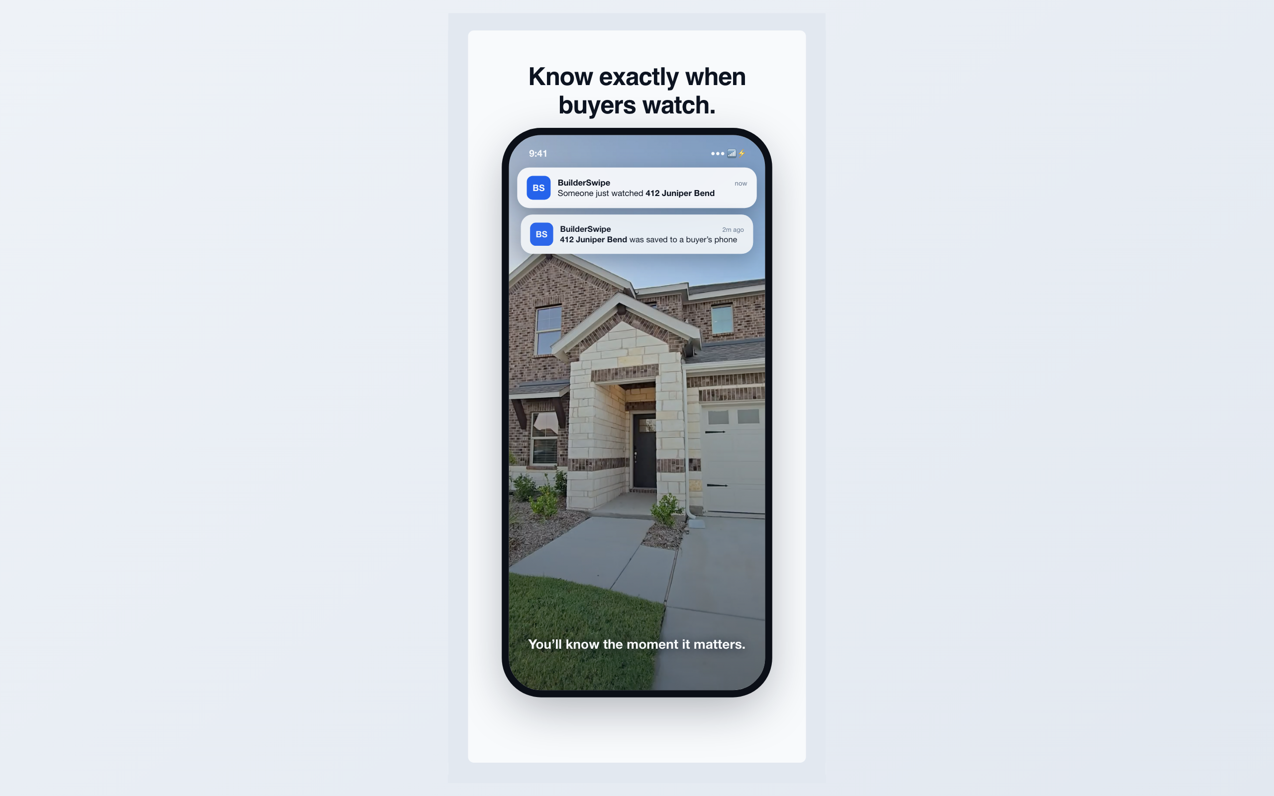 BuilderSwipe Know when buyers watch